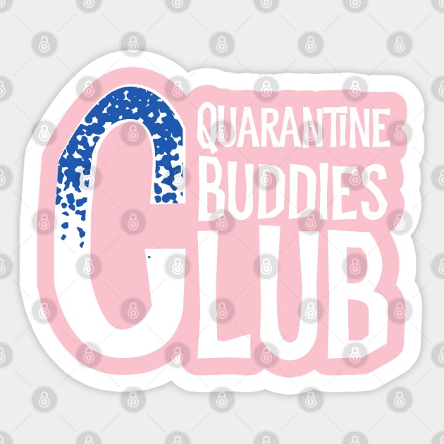 Quarantine buddies club Sticker by afmr.2007@gmail.com